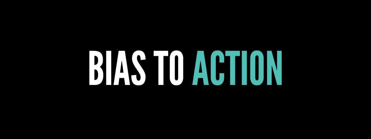 Bias to Action - Larry Fonseca